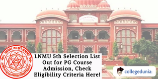 LNMU 5th Selection List Out for PG Course Admission, Check Eligibility Criteria Here!